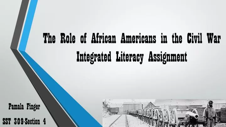 the role of african americans in the civil war integrated literacy assignment