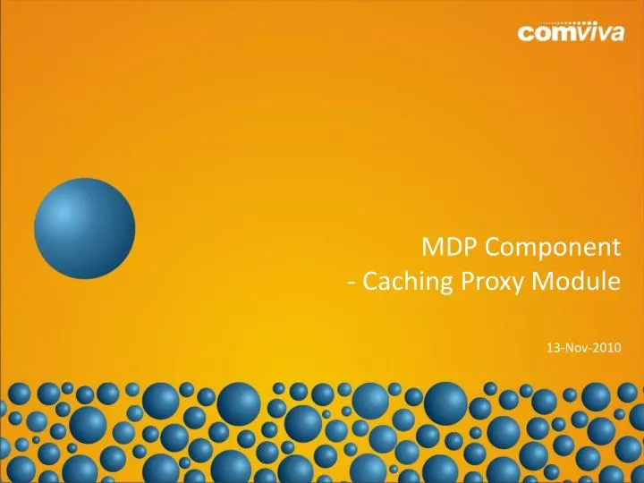 mdp component caching proxy module