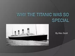 Why The Titanic Was So Special