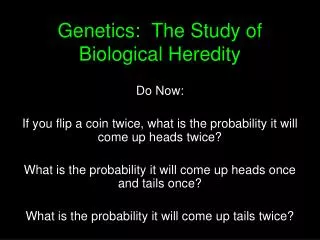 Genetics: The Study of Biological Heredity