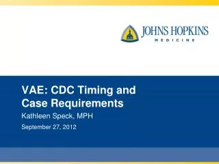 VAE: CDC Timing and Case Requirements