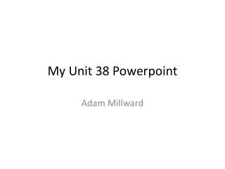 My Unit 38 Powerpoint