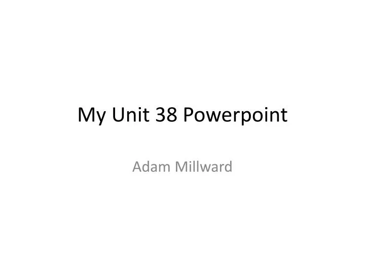 my unit 38 powerpoint