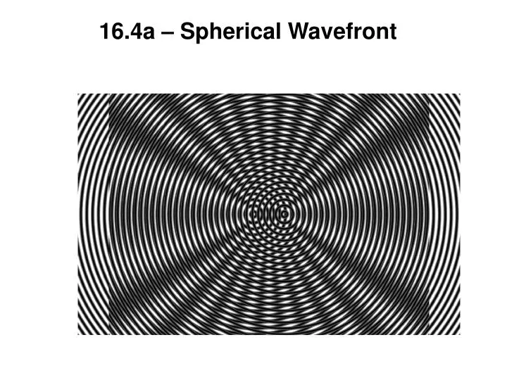 16 4a spherical wavefront