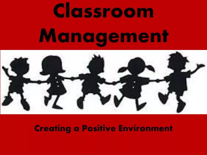 classroom management creating a positive environment