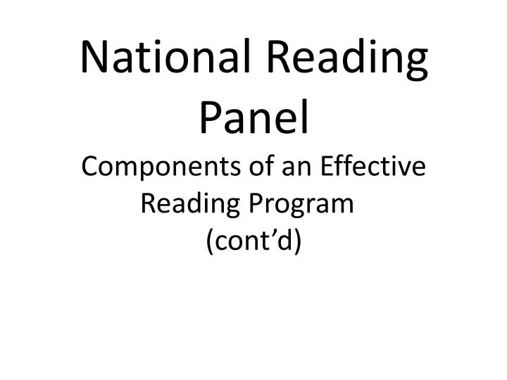 national reading panel components of an effective reading program cont d