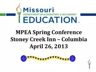 MPEA Spring Conference Stoney Creek Inn – Columbia April 26, 2013