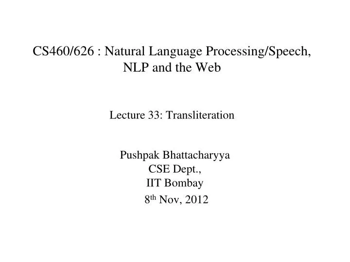 cs460 626 natural language processing speech nlp and the web lecture 33 transliteration