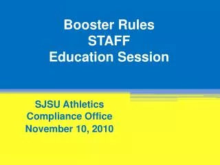 Booster Rules STAFF Education Session