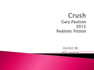 Crush Gary Paulson 2012 Realistic Fiction