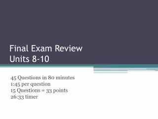 Final Exam Review Units 8-10