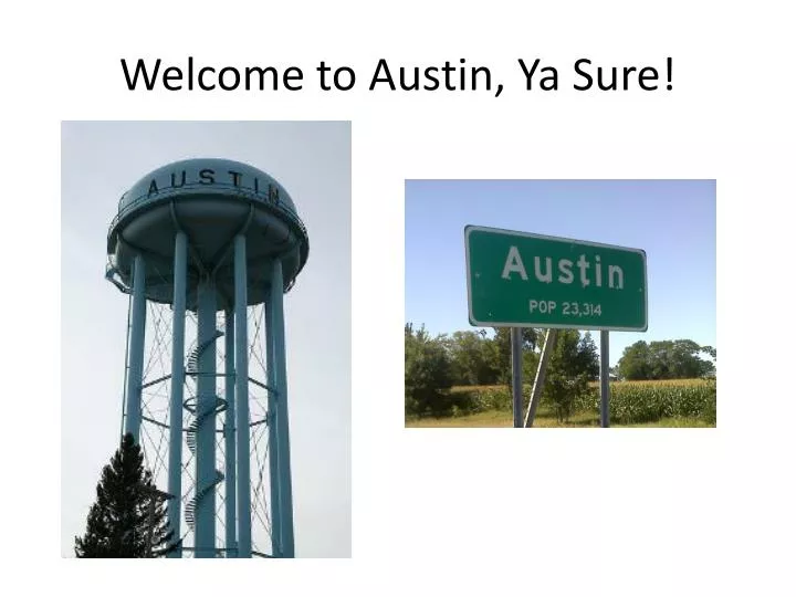 welcome to austin ya sure
