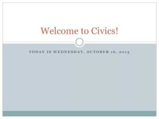 Welcome to Civics!