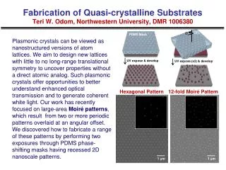 Fabrication of Quasi-crystalline Substrates Teri W. Odom, Northwestern University, DMR 1006380