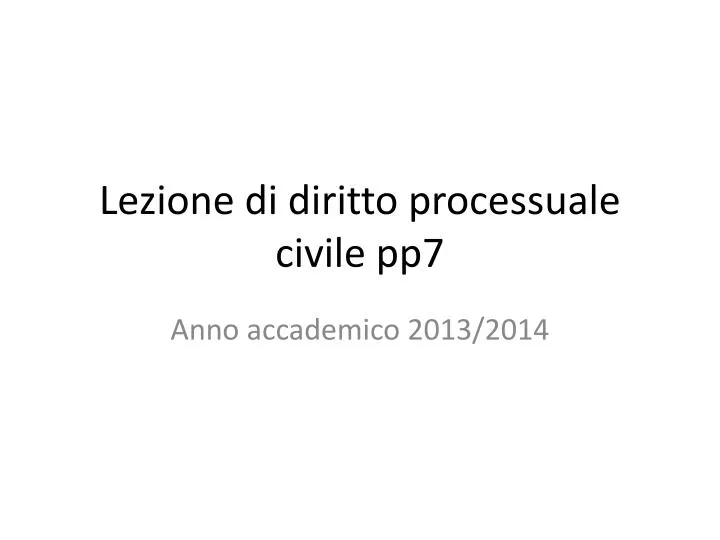 lezione di diritto processuale civile pp7
