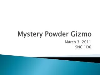 Mystery Powder Gizmo