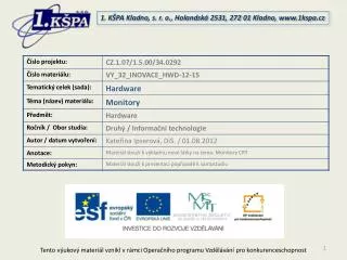 Tento výukový materiál vznikl v rámci Operačního programu Vzdělávání pro konkurenceschopnost