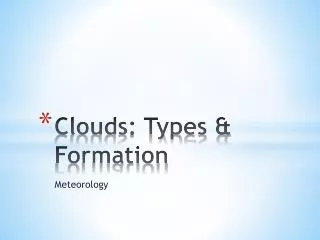 Clouds: Types &amp; Formation