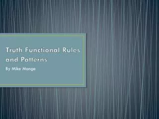 Truth Functional Rules and Patterns