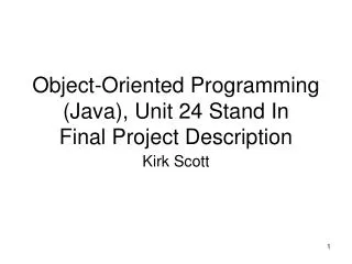 Object-Oriented Programming (Java), Unit 24 Stand In Final Project Description