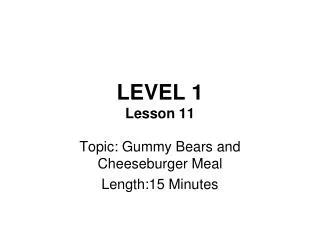 LEVEL 1 Lesson 11
