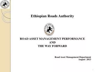 Ethiopian Roads Authority ROAD ASSET MANAGEMENT PERFORMANCE AND THE WAY FORWARD