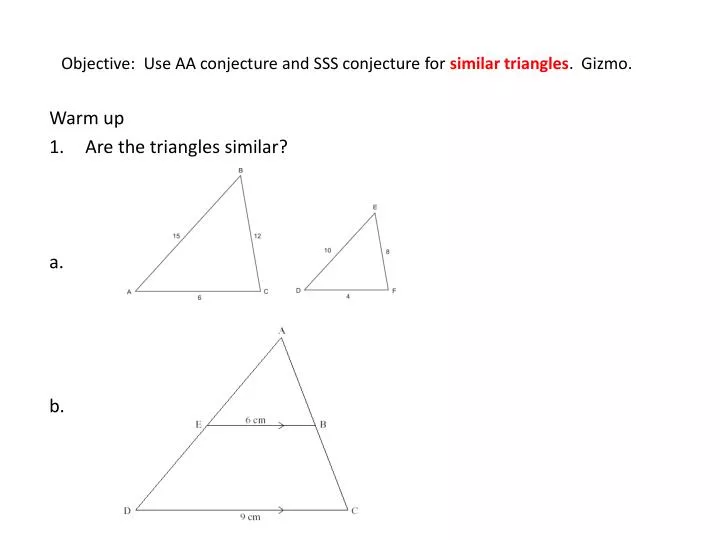 objective use aa conjecture and sss conjecture for similar triangles gizmo
