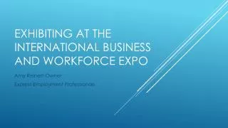 Exhibiting at the International Business and Workforce Expo