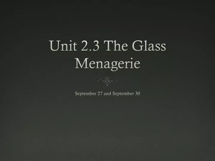 unit 2 3 the glass menagerie