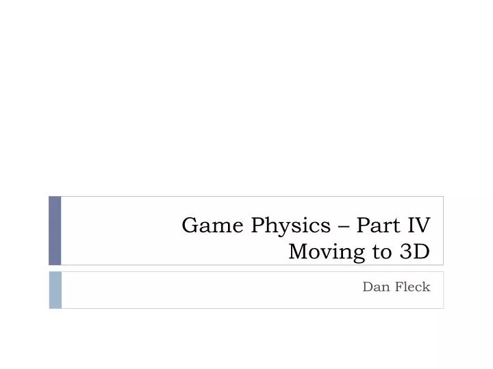 game physics part iv moving to 3d