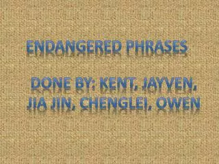 Endangered Phrases