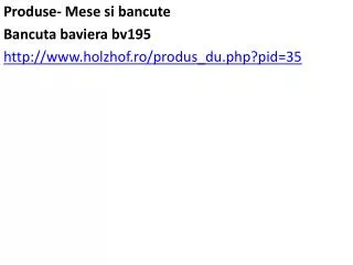 Produse - Mese si bancute Bancuta baviera bv195 holzhof.ro/produs_du.php?pid=35