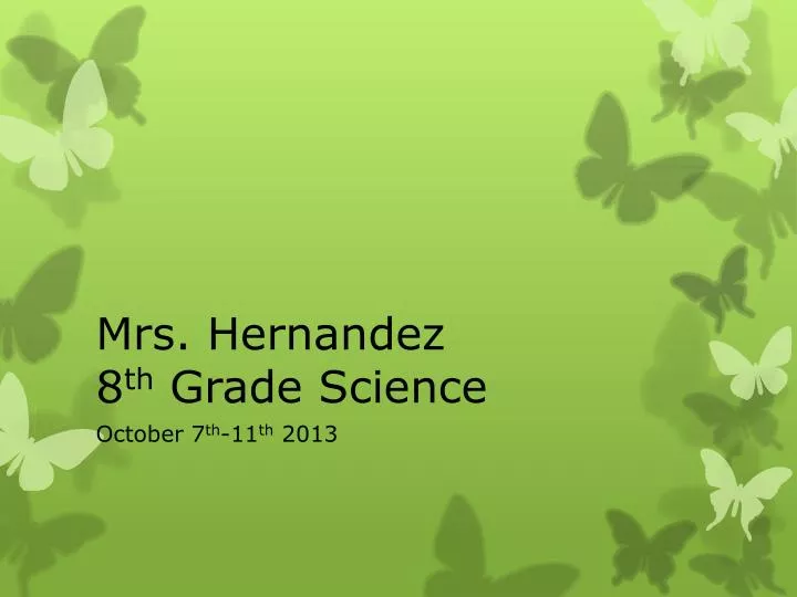 mrs hernandez 8 th grade science