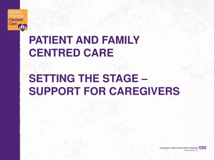 patient and family centred care setting the stage support for caregivers