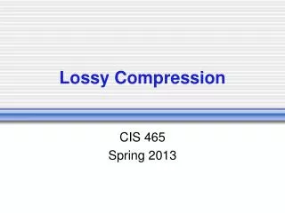 Lossy Compression