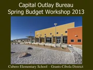Capital Outlay Bureau Spring Budget Workshop 2013