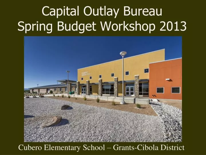 capital outlay bureau spring budget workshop 2013