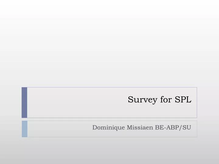 survey for spl