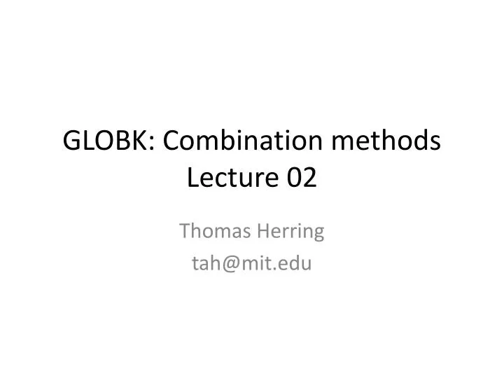 globk combination methods lecture 02
