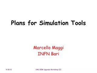 Plans for Simulation Tools