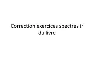 correction exercices spectres ir du livre
