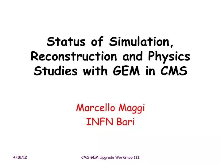 status of simulation reconstruction and physics studies with gem in cms