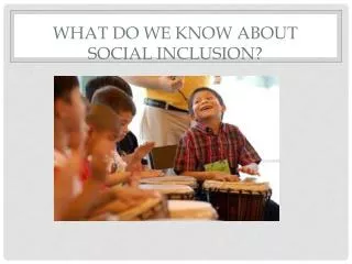 What do we know about social inclusion ?