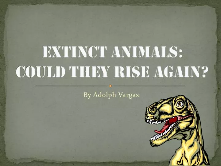 extinct animals could they rise again