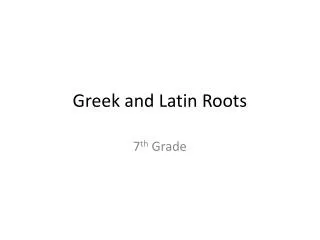 Greek and Latin Roots