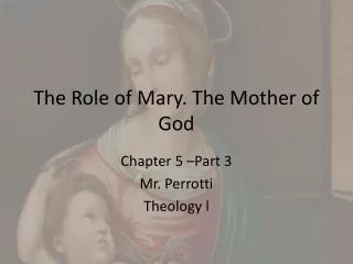 The Role of Mary. The Mother of God