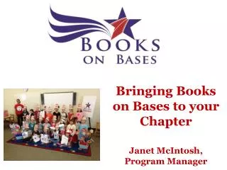 bringing books on bases to your chapter janet mcintosh program manager