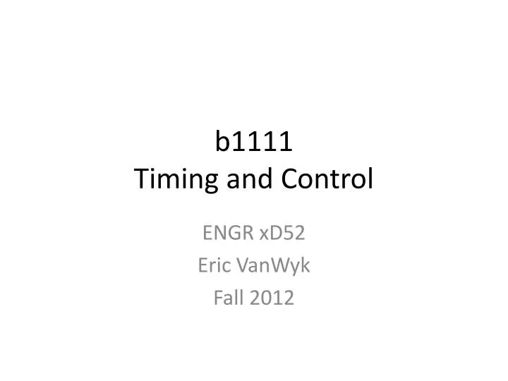 b1111 timing and control