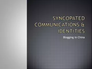 Syncopated Communications &amp; Identities