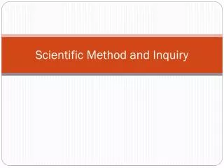 Scientific Method and Inquiry
